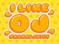 Juego Me gusta el jugo de naranja  en línea