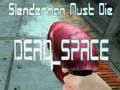 Juego Slenderman debe morir muerto espacio muerto en lĂnea Juego Slenderman debe morir muerto espacio muerto en lĂnea