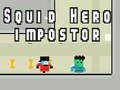 Juego Calamar hĂ©roe impostor en lĂnea Juego Calamar hĂ©roe impostor en lĂnea