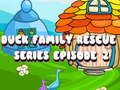 Juego Duck Family Rescue Series Episodio 2  en línea