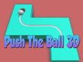 Juego Empuje la pelota 3D  en línea