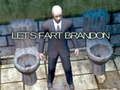Juego Vamos a tirarnos un pedo a Brandon  en línea