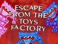 Juego Escapar de la fábrica de juguetes  en línea
