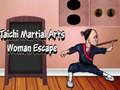 Juego Escape de la mujer de las artes marciales de Taichi  en línea