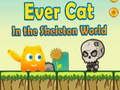 Juego EverCat en el mundo de los esqueletos  en línea