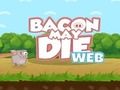 Juego El tocino puede morir  en línea