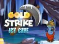 Juego Cueva helada Gold Strike  en línea