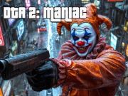 Juego DTA 2 maníaco  en línea
