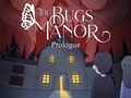 Juego The Bugs Manor Prologue en línea