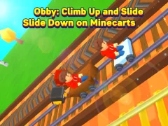 Juego Obby: Climb Up and Slide Down on Minecarts en línea