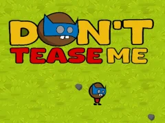 Juego Dont Tease Me en línea