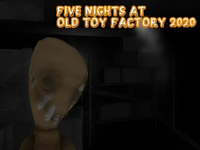 Juego Five Nights at Old Toy Factory 2020 en línea