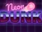 Juego Neon dunk en línea