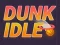 Juego Dunk Idle en línea