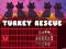 Juego Turkey Rescue en línea