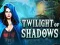 Juego Twilight of Shadows en línea