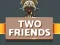 Juego Two Friends en línea