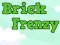 Juego Brick Frenzy en línea