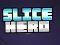 Juego Slice Hero en línea