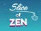 Juego Slice of Zen en línea
