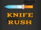 Juego Knife Rush en línea