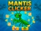 Juego Mantis Clicker en línea