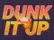 Juego Dunk It Up en línea
