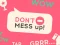 Juego Don't Mess Up en línea
