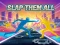 Juego Slap Them All en línea