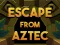 Juego Escape From Aztec en línea