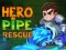 Juego Hero Pipe Rescue en línea