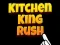 Juego Kitchen King Rush en línea