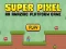 Juego Super Pixel en línea
