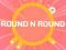 Juego ROUND and ROUND en línea
