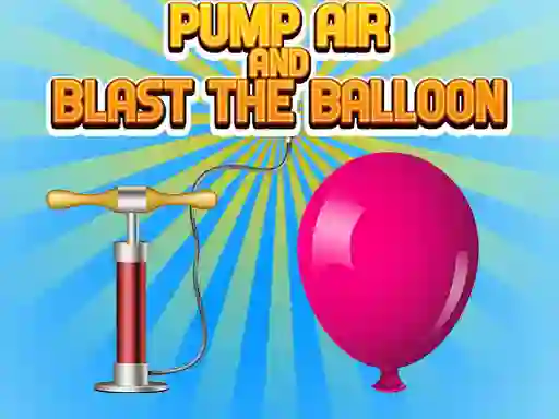 Juego Pump Air And Blast The Balloon en línea