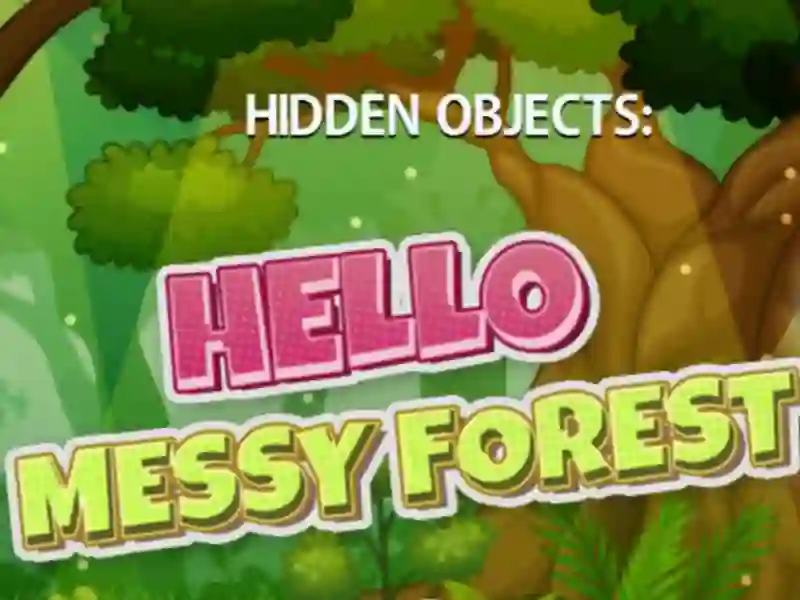 Juego Hidden Objects Hello Messy Forest en línea