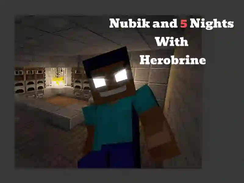 Juego Nubik And 5 Nights With Herobrine en línea