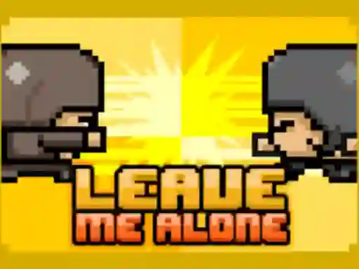 Juego Leave Me Alone en línea