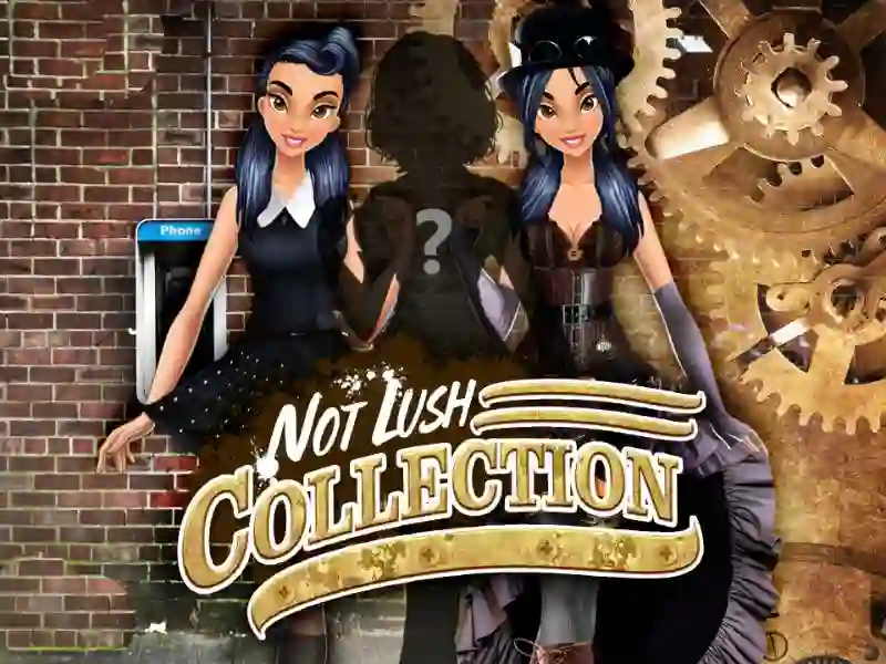 Juego Not Lush Collections en línea