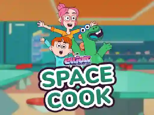 Juego Elliott From Earth Space Cook en línea