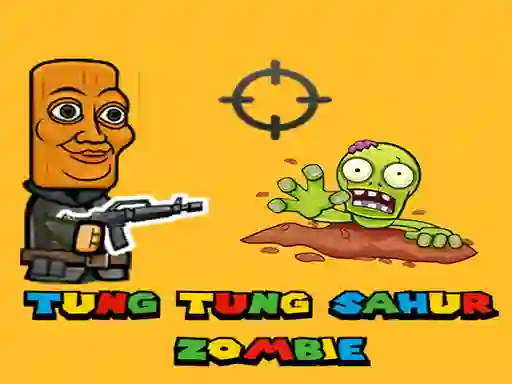 Juego Tung Tung Sahur Zombie en línea