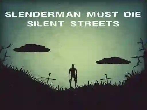 Juego Slenderman Must Die: Silent Streets en línea