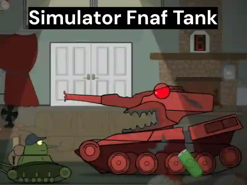 Juego Simulator Fnaf Tank en línea