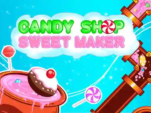 Juego Candy Shop: Sweets Maker en línea