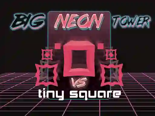 Juego Big Neon Tower vs Tiny Square en línea