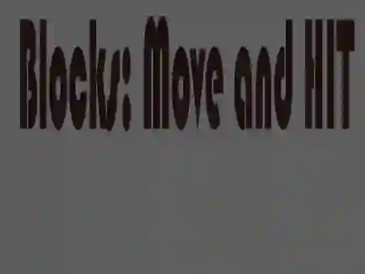 Juego Blocks: Move and HIT en línea
