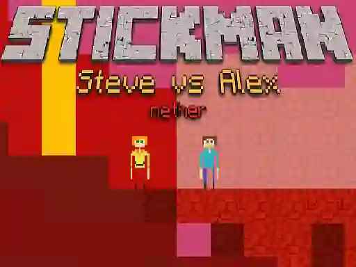 Juego Stickman Steve vs Alex Nether en línea