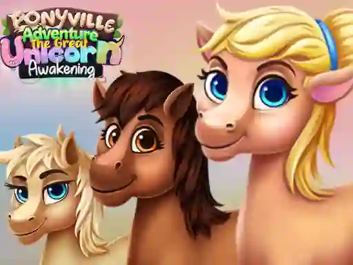 Juego Ponyville Adventure The Great Unicorn Awakening en línea