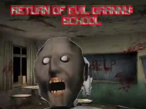 Juego Return Of Evil Granny: The School en línea