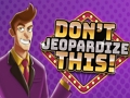 Juego No pongas en peligro esto  en línea